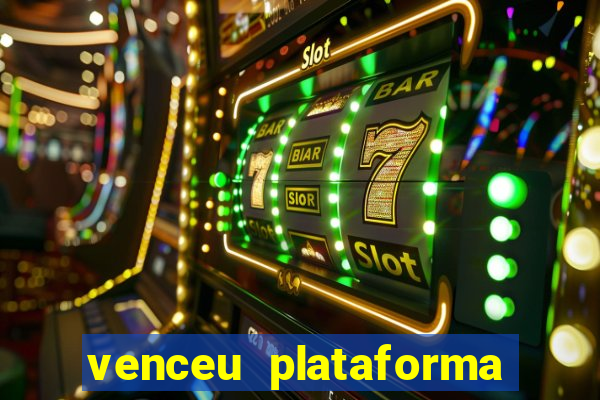 venceu plataforma de jogos